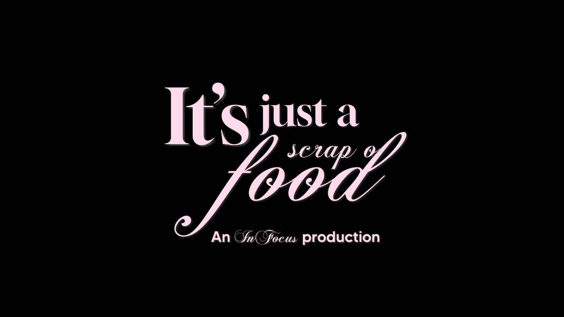 It's Just a Scrap of Food